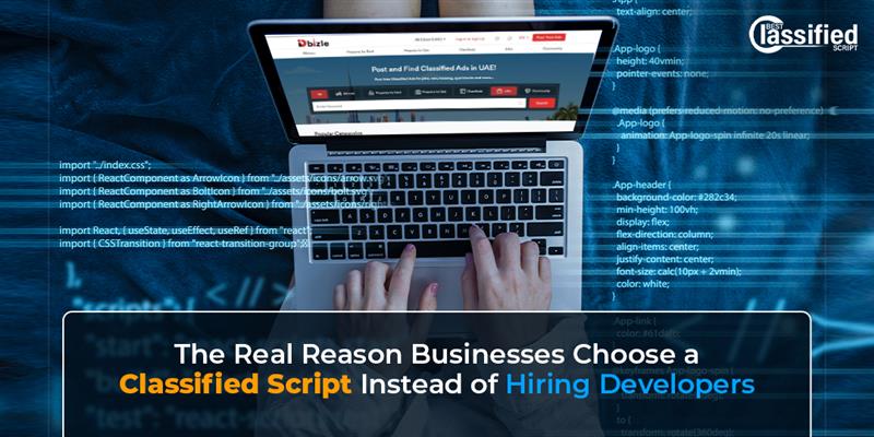 The Real Reason Businesses Choose a Classified Script Instead of Hiring Developers