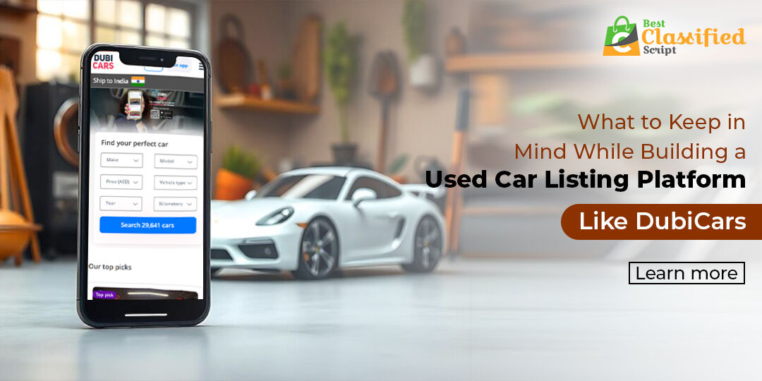 What to Keep in Mind While Building a Used Car Listing Platform Like DubiCars