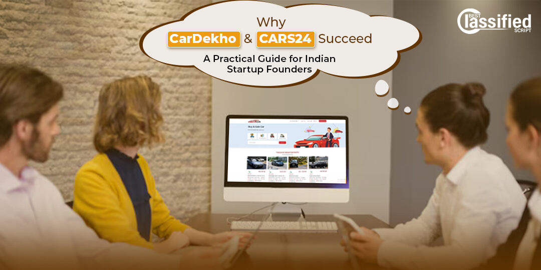 Why CarDekho and CARS24 Succeed: A Practical Guide for Indian Startup Founders