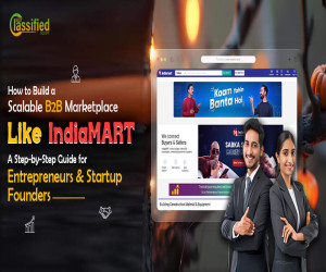 How to Build a Scalable B2B Marketplace Like IndiaMART: A Step-by-Step Guide for Entrepreneurs & Startup Founders