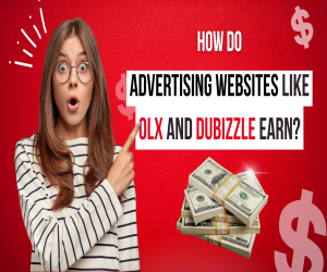 How Do Advertising Websites Like OLX and Dubizzle Earn?