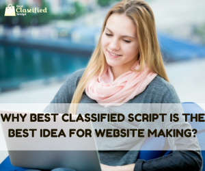 Why Best Classified Script Is the Best Idea for Website Making