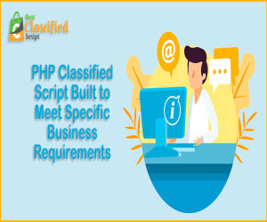 PHP Classified Script Built to Meet Specific Business Requirements