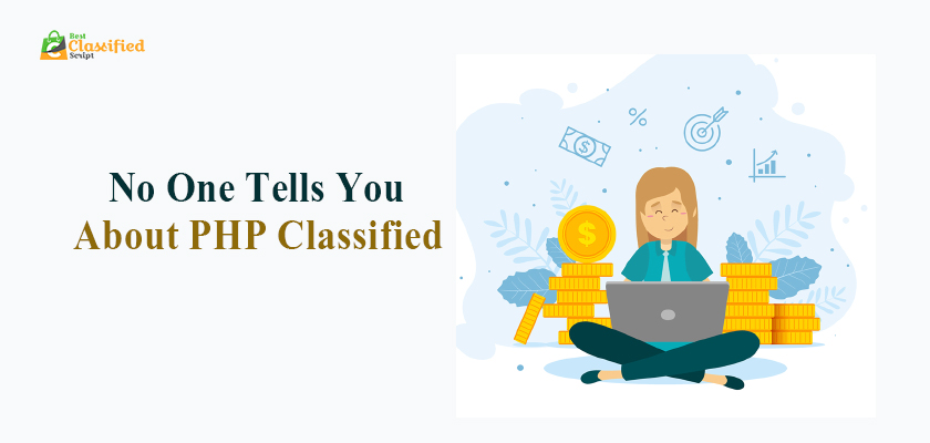 Things That No One Tells You About PHP Classified Script PHP Classified Script